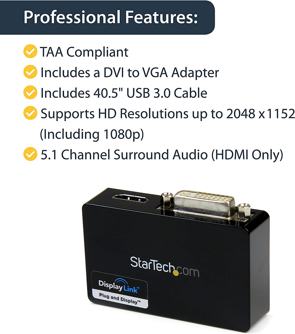StarTech.com USB 3.0 to HDMI / DVI Adapter - 2048x1152 - External Video & Graphics Card - Dual Monitor Display Adapter Cable - Supports Mac & Windows (USB32HDDVII)