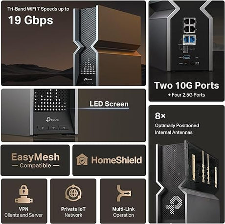 TP-Link Tri-Band BE19000 WiFi 7 Router (Archer BE800) - 12-Stream 19 Gbps, 2 × 10G + 4 × 2.5G Ports, LED Screen, 8 High-Performance Antennas, VPN, Easy Mesh, 4×4 MU-MIMO, HomeShield, Private IoT Wi-Fi 7 | BE19000, 2 × 10G + 4 × 2.5G Ports