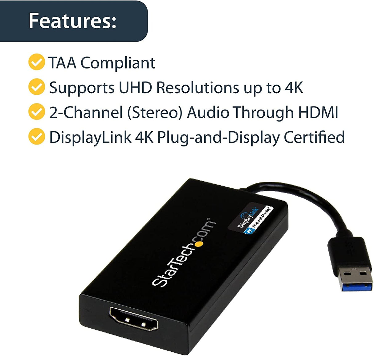 StarTech.com USB 3.0 to HDMI Adapter - 4K 30Hz Ultra HD - DisplayLink Certified - USB Type-A to HDMI Display Adapter Converter for Monitor - External Video &amp; Graphics Card - Mac &amp; Windows (USB32HD4K) USB 3.0 to HDMI 4K (Mac &amp; Win) Adapter