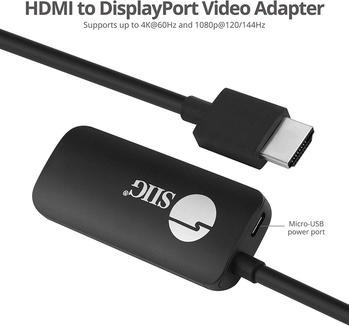 SIIG HDMI to DisplayPort 1.2 4K60Hz Converter Adapter, for HDMI Source to DP Display, 4K60Hz/1080p144Hz, HDR, HDCP 2.2, Stereo Audio, Portable USB-Powered Plug and Play (CB-H21811-S1)