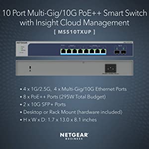 NETGEAR 10-Port Ultra60 PoE 10G Multi-Gigabit Ethernet Smart Switch (MS510TXUP) - Managed, with 8 x PoE++ @ 295W, 2 x 10G SFP+, Optional Insight Cloud Management, Desktop or Rackmount 10 port | Multi-Gig | 8xPoE++ 295W | 2xSFP+